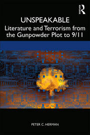 Unspeakable: Literature and Terrorism from the Gunpowder Plot to 9/11 cover