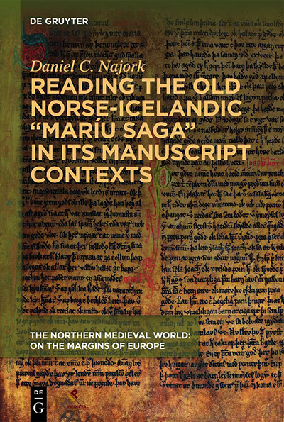 Reading the Old Norse-Icelandic “Maríu saga” in Its Manuscript Contexts cover