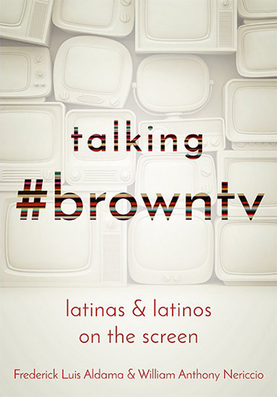 Talking #BrownTV: Latinas and Latinos on the Screen cover