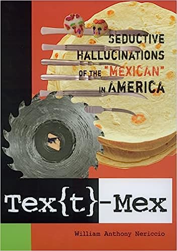 Tex[t]-Mex: Seductive Hallucinations of the "Mexican" in America